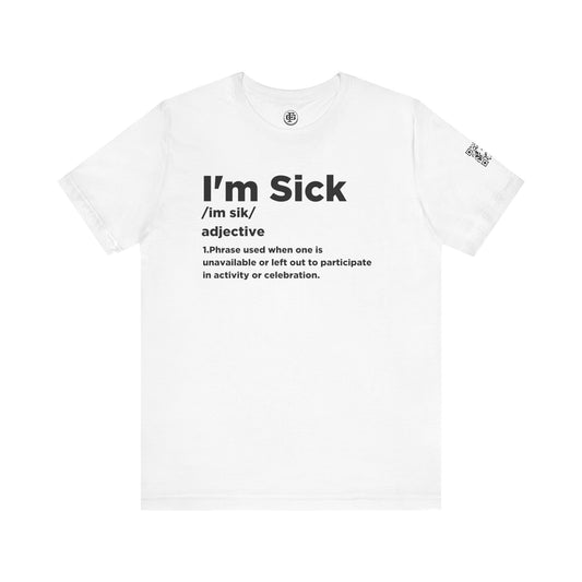 IM SICK Short Sleeve Tee